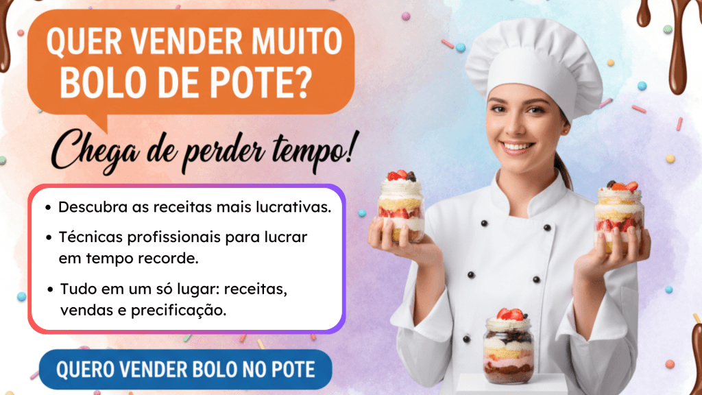 Uma confeiteira sorridente vestindo dólmã e chapéu de chef, segurando bolos no pote, com um balão de texto laranja "Quer Vender Muito Bolo de Pote? Chega de perder tempo!" e uma lista de benefícios.